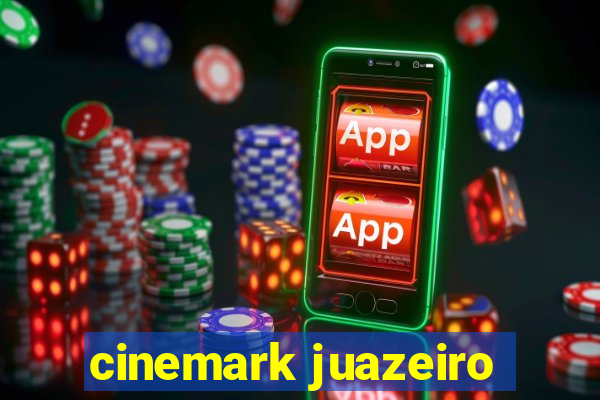 cinemark juazeiro